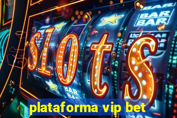 plataforma vip bet